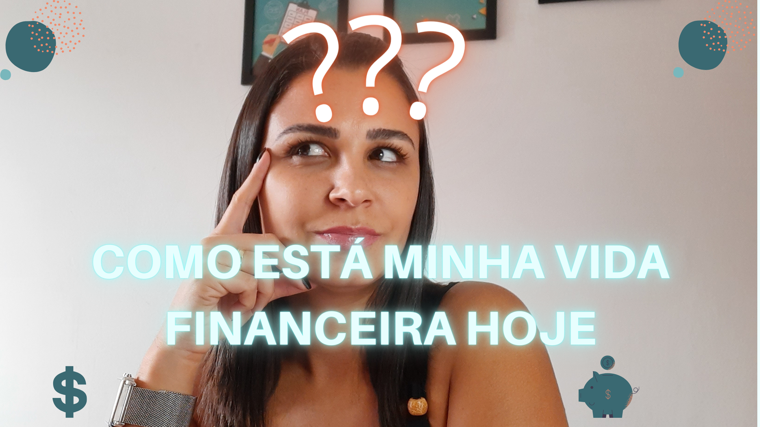 Como está minha vida financeira hoje