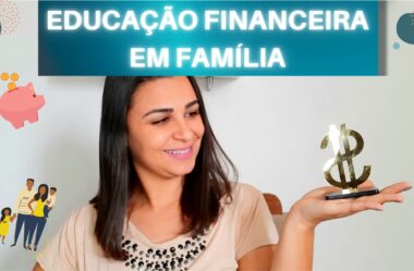 EDUCAÇÃO FINANCEIRA FAMÍLIA