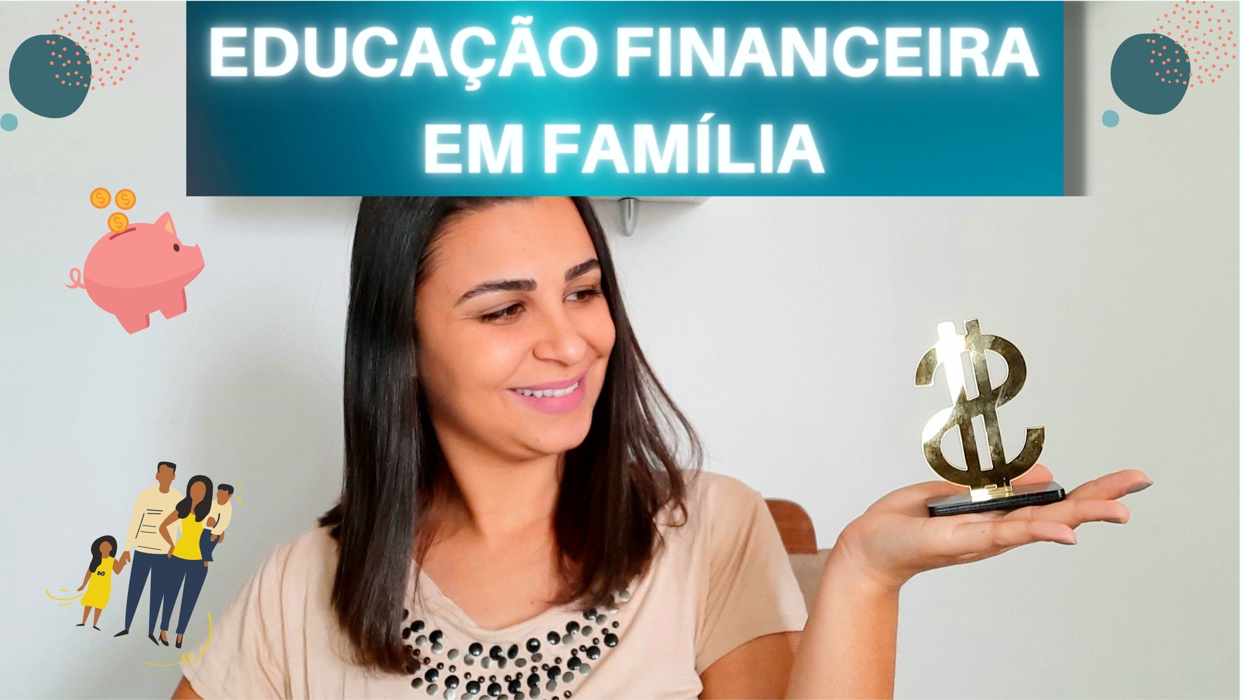 Como fazer a educação financeira em FAMÍLIA