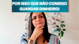 Por que não consigo GUARDAR DINHEIRO Qual jeito certo de fazer o CONTROLE FINANCEIRO