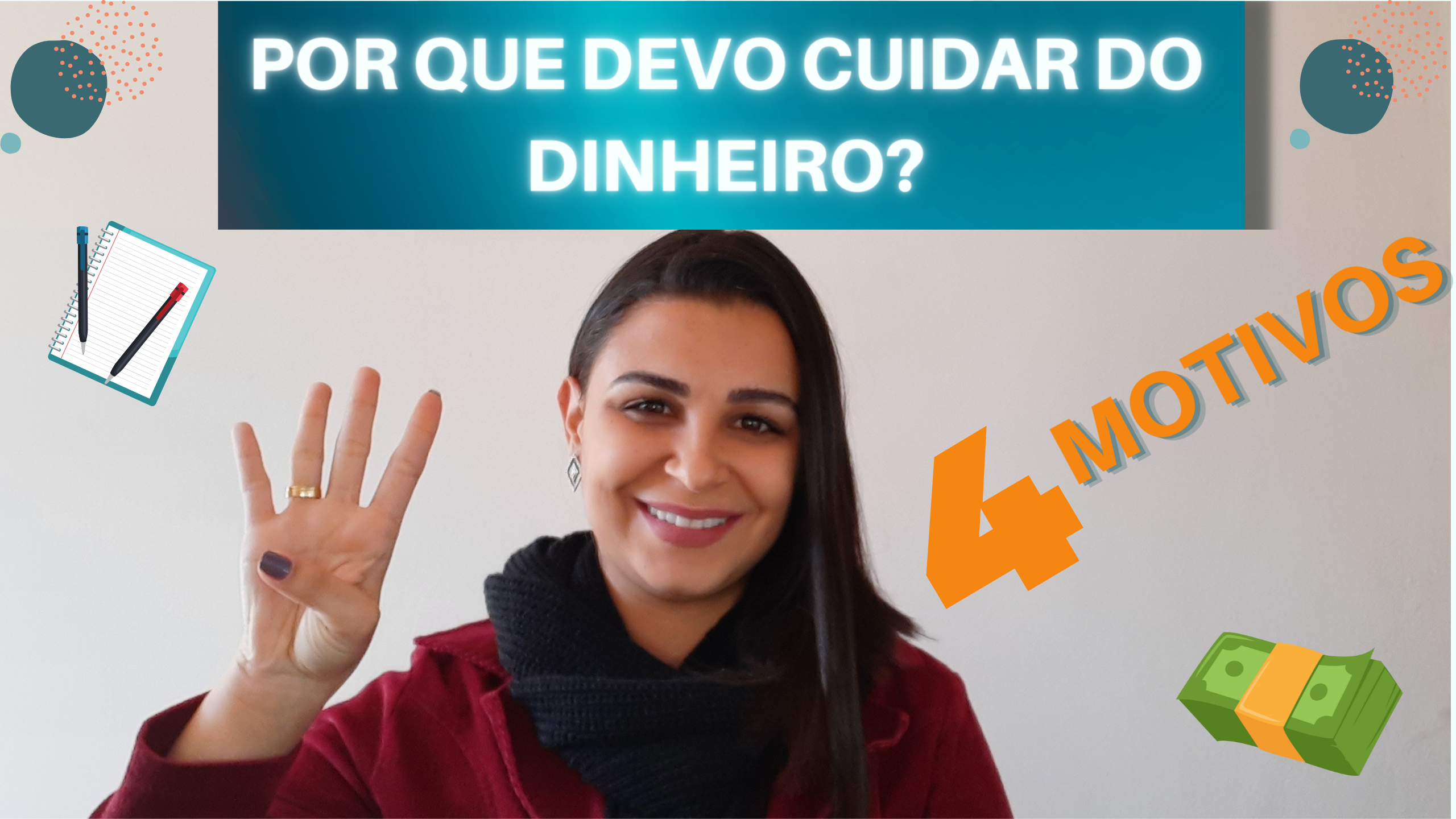 Por que devo CUIDAR do meu DINHEIRO 4 MOTIVOS para organizar sua vida financeira