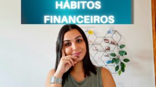 Como criar bons HÁBITOS FINANCEIROS