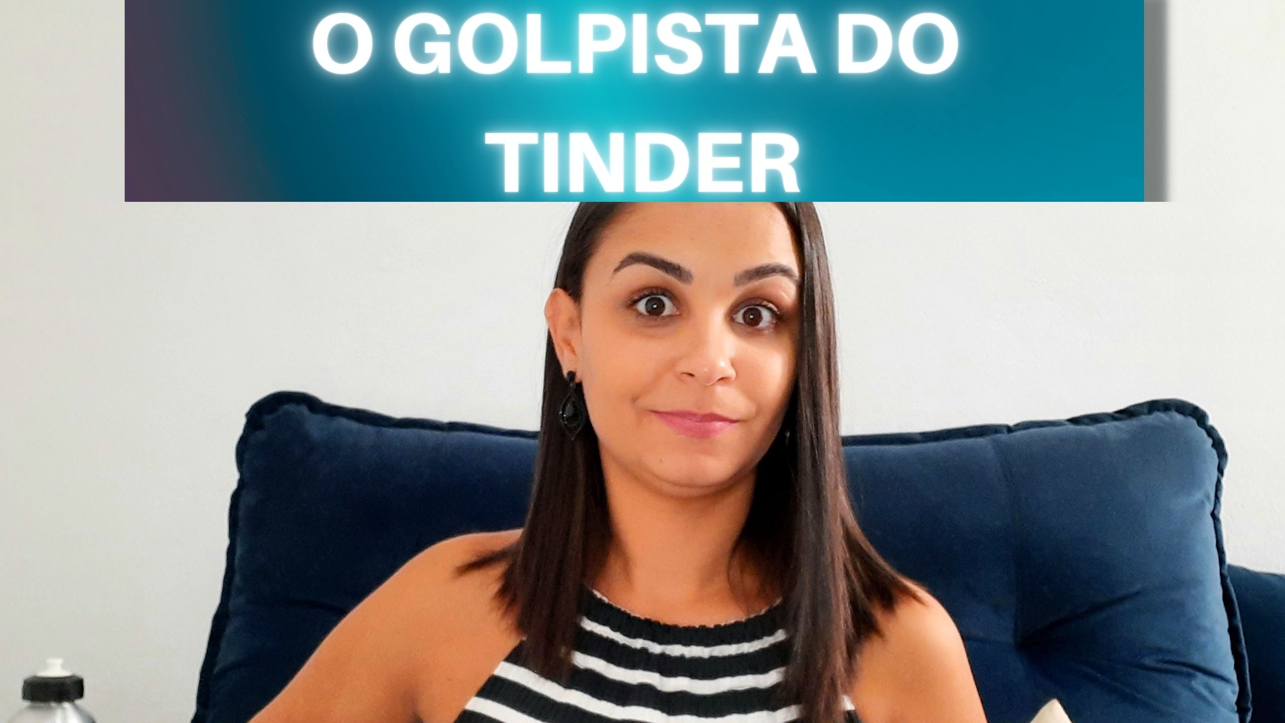 O GOLPISTA DO TINDER Golpes financeiros