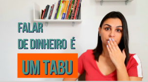 Por que existe tanto TABU em falar sobre DINHEIRO