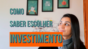 Como saber ESCOLHER um INVESTIMENTO?