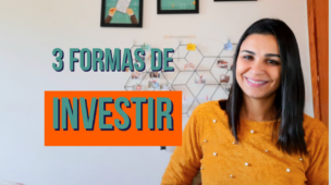 3 FORMAS de INVESTIR que existem