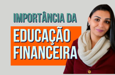 IMPORTÂNCIA DA EDUCAÇÃO FINANCEIRA