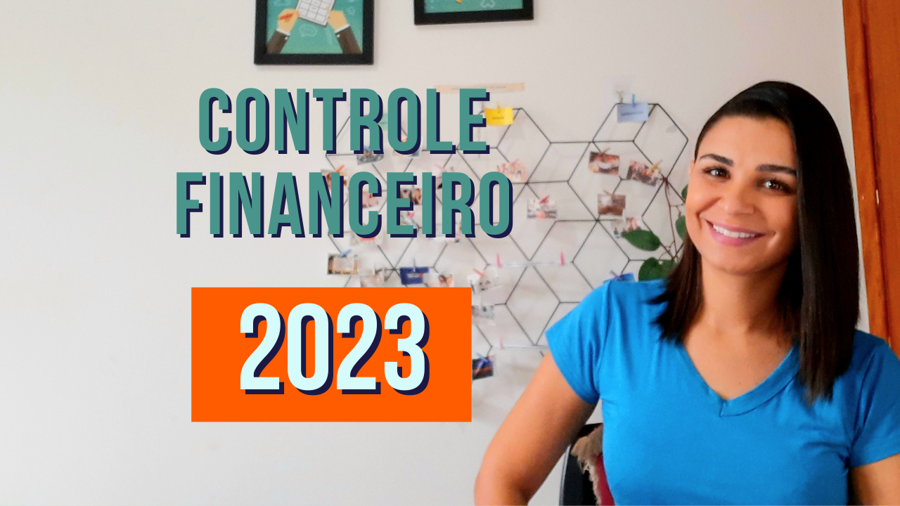 Como começar a fazer um CONTROLE FINANCEIRO em 2023