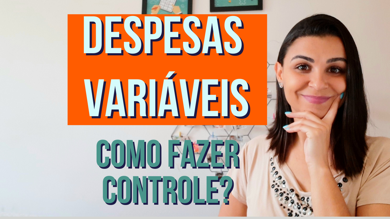 Como fazer controle das DESPESAS VARIÁVEIS