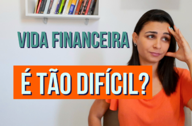 VIDA FINANCEIRA É TÃO DIFÍCIL