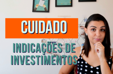 INDICAÇÕES DE INVESTIMENTOS