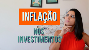 O que a INFLAÇÃO tem a ver com nossos INVESTIMENTOS