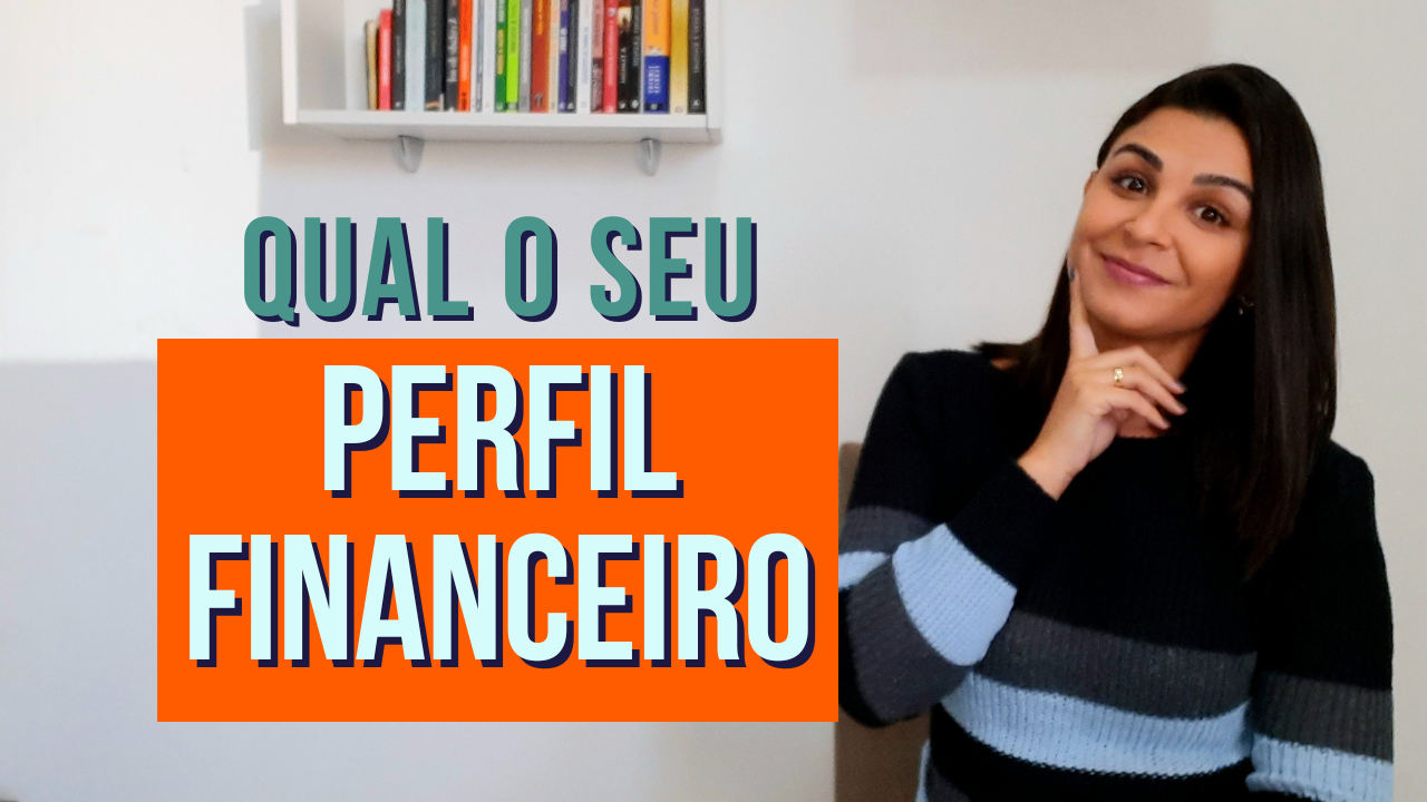 Qual é o seu PERFIL FINANCEIRO