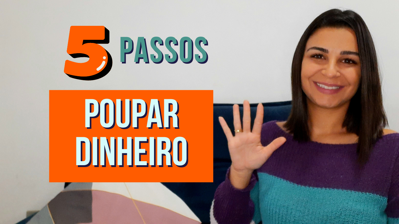 5 PASSOS para conseguir POUPAR dinheiro