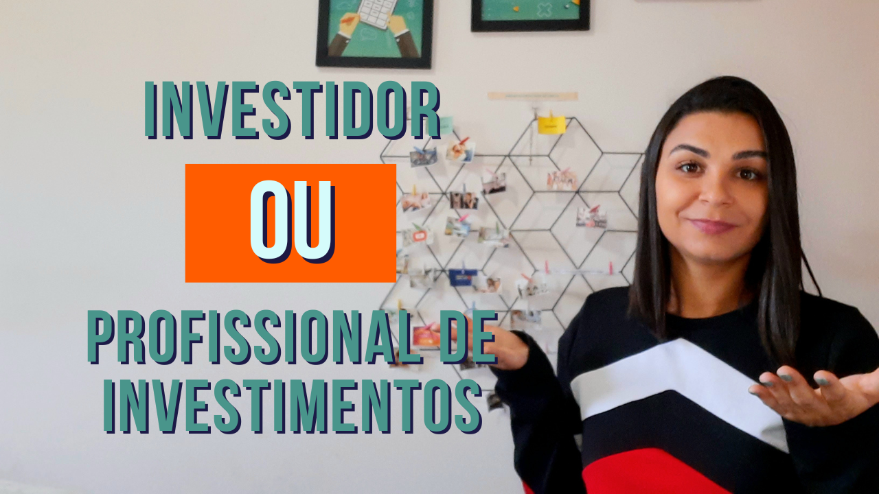 Diferença entre INVESTIDOR e o PROFISSIONAL de INVESTIMENTOS