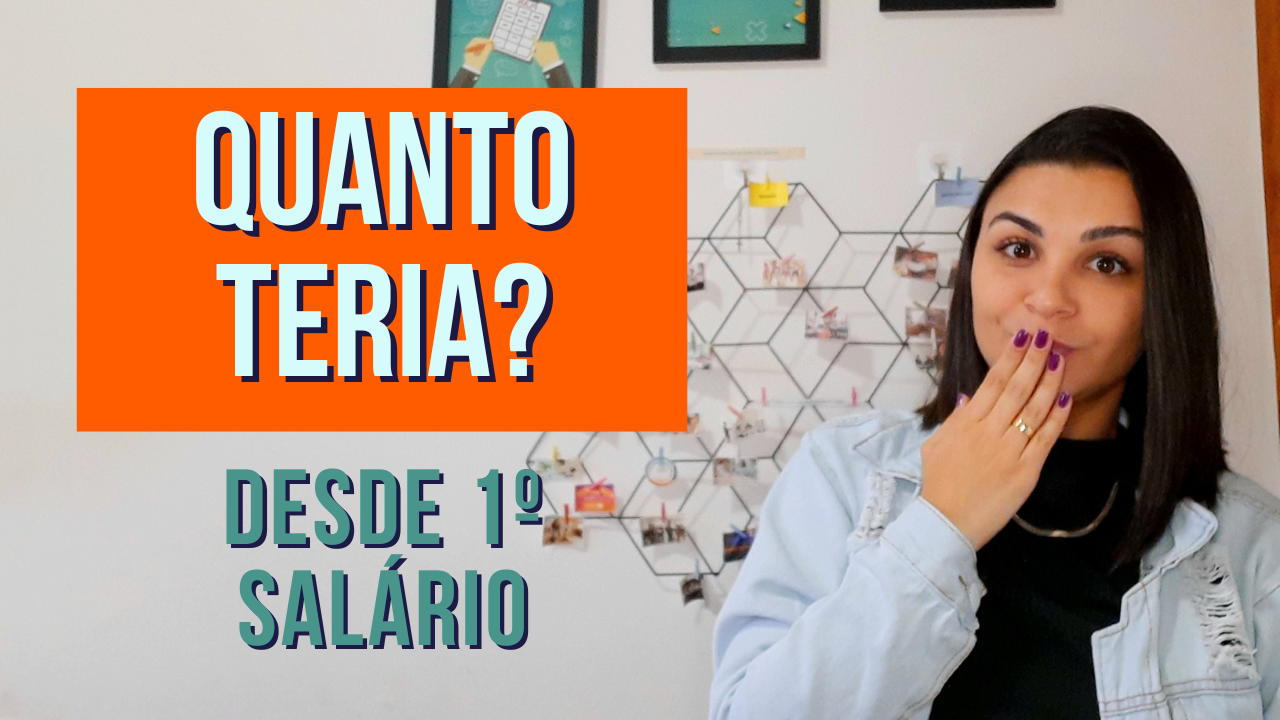 Quanto você teria POUPADO se tivesse começado desde o PRIMEIRO SALÁRIO?