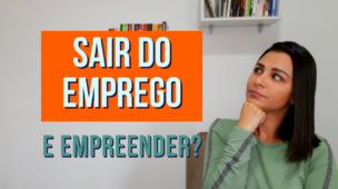 Sair do EMPREGO e EMPREENDER