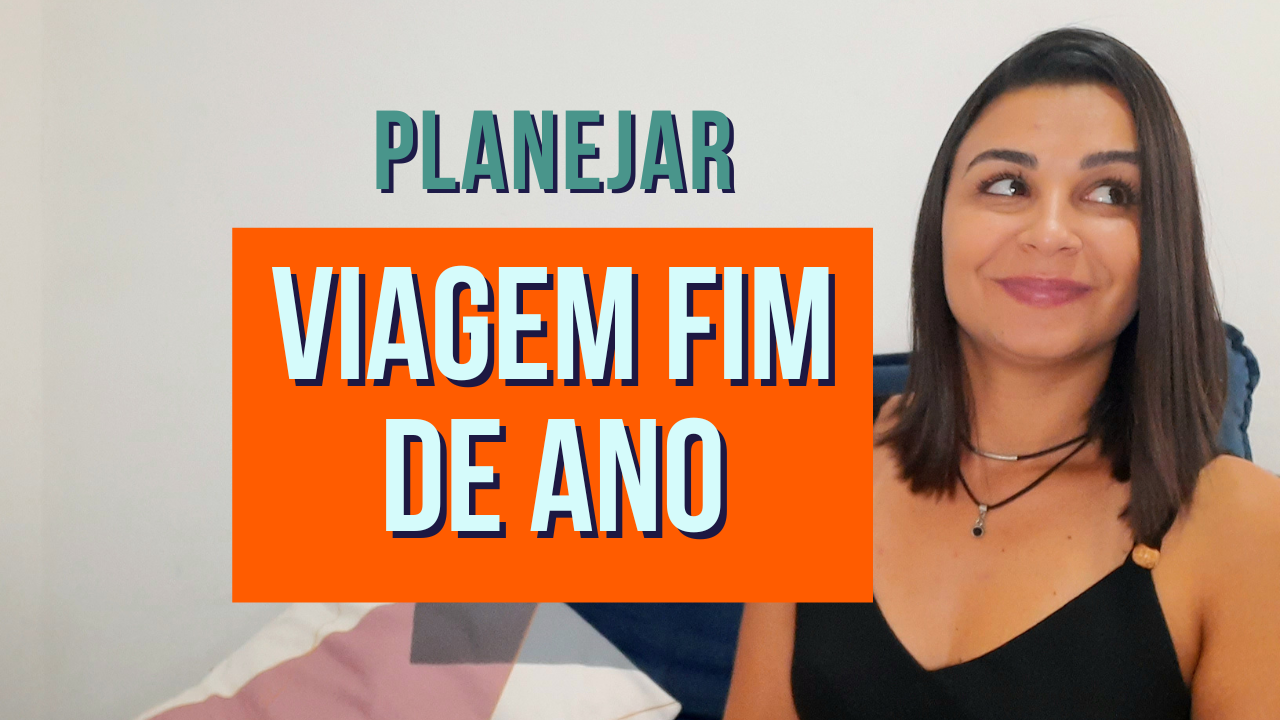 Como planejar uma VIAGEM de FIM de ANO