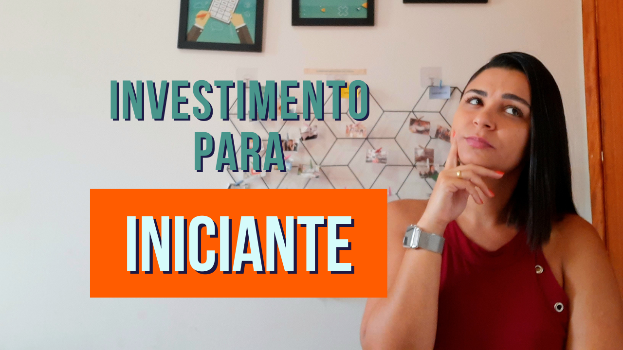 INVESTIMENTO para INICIANTE