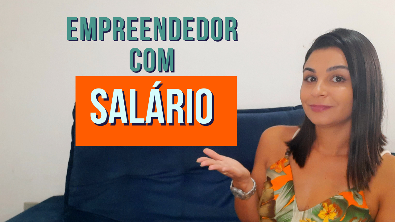 Como definir um SALÁRIO para você que é EMPREENDEDOR