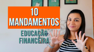 Os 10 MANDAMENTOS da educação financeira