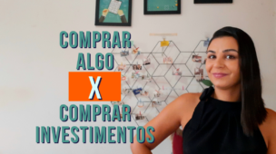 COMPRAR algo x COMPRAR investimentos