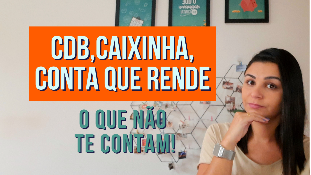 CDB CAIXINHA CONTA que rende O que não te contam sobre eles