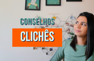 CONSELHOS CLICHÊS