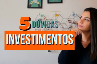 DÚVIDAS SOBRE INVESTIMENTOS