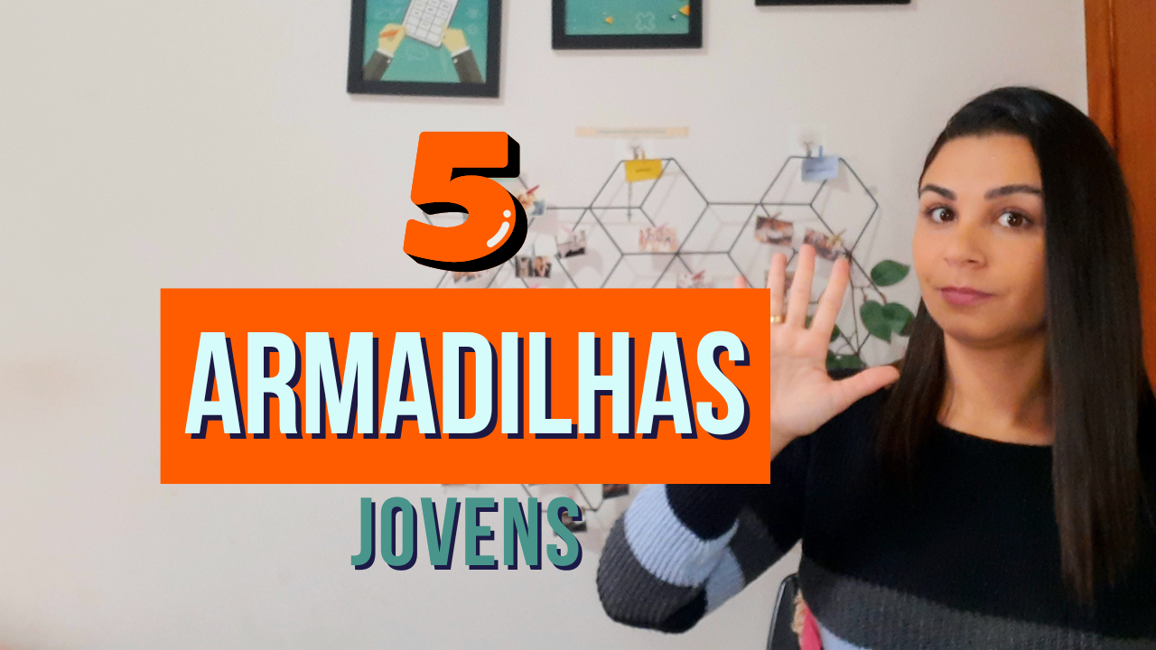 5 principais ARMADILHAS financeiras para os JOVENS