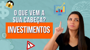 O que vem à sua CABEÇA quando escuta a palavra INVESTIMENTOS