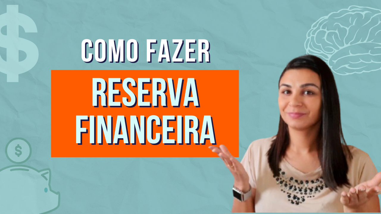 Como fazer uma boa RESERVA FINANCEIRA