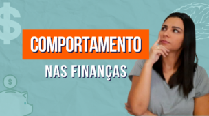 O que o COMPORTAMENTO tem a ver com as FINANÇAS