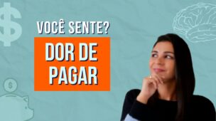 Você sente a DOR de PAGAR