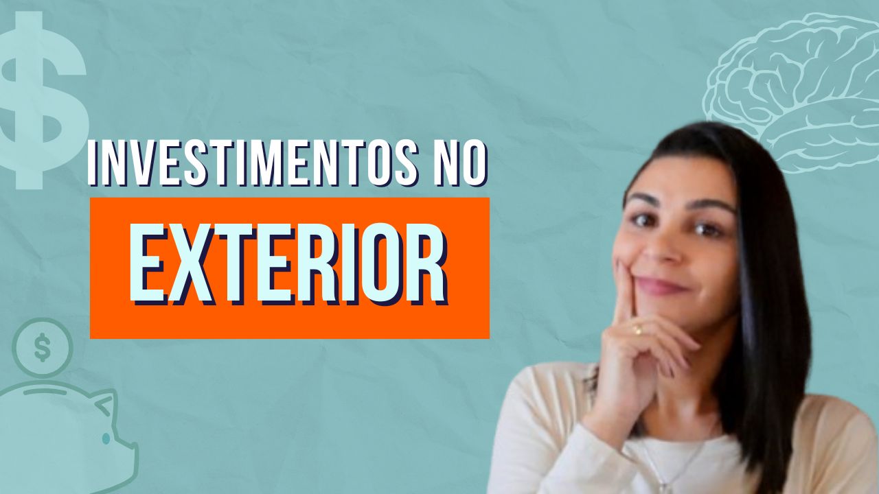 Como fazer INVESTIMENTOS no EXTERIOR