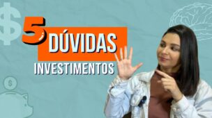 5 DÚVIDAS sobre INVESTIMENTOS parte 2