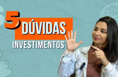 DÚVIDAS SOBRE INVESTIMENTOS