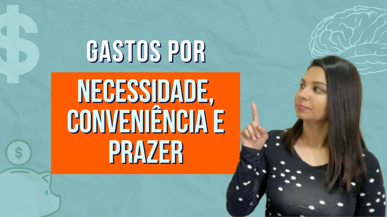Gastos por NECESSIDADE CONVENIÊNCIA E PRAZER