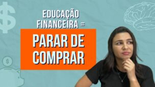 Organizar as FINANÇAS significa ter que PARAR de COMPRAR