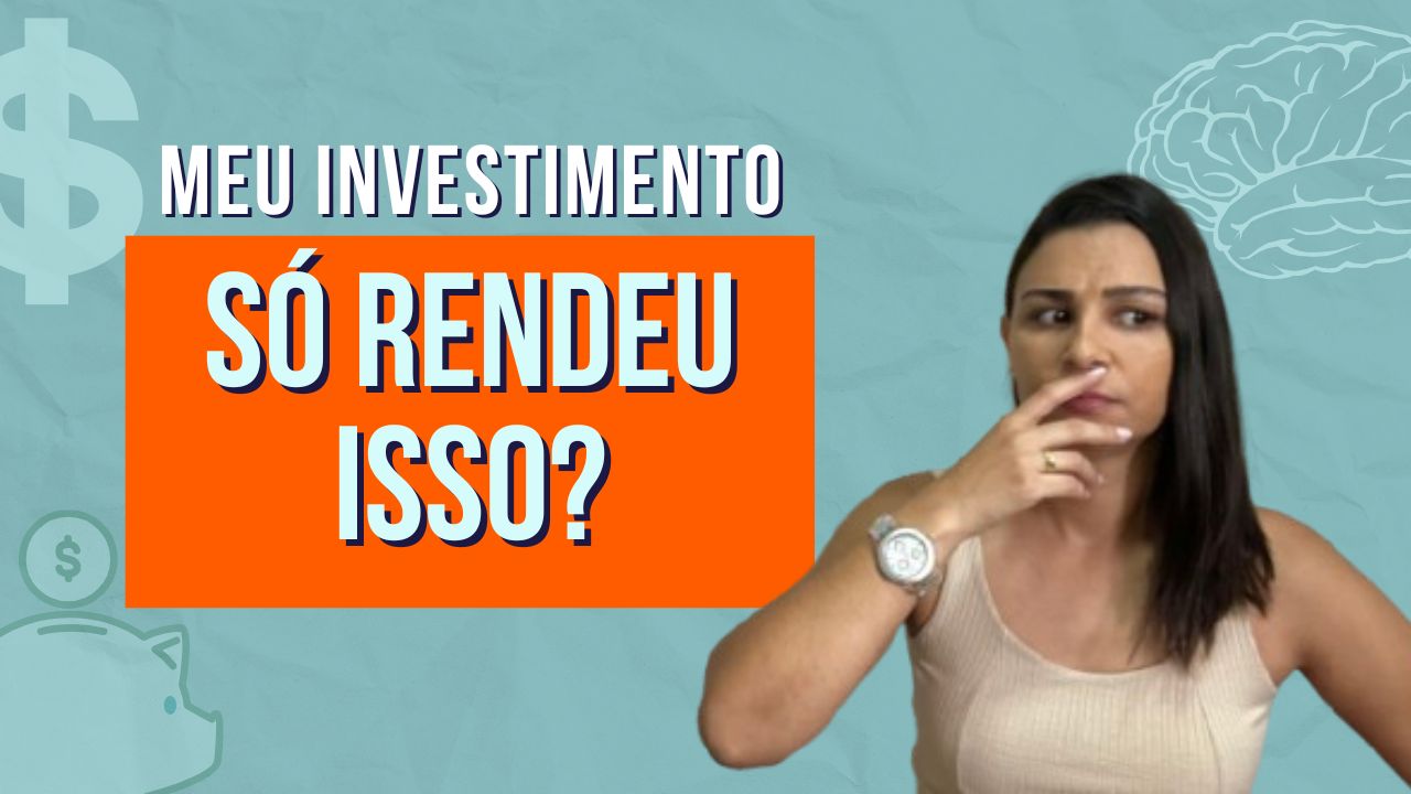 Meu investimento SÓ RENDEU ISSO