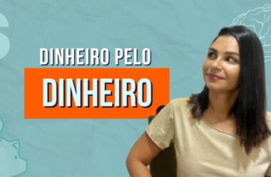 DINHEIRO PELO DINHEIRO