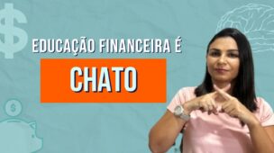 Aprender EDUCAÇÃO FINANCEIRA deve ser algo BEM CHATO