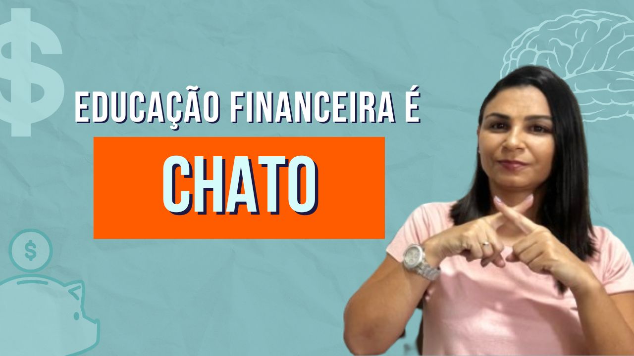 Aprender EDUCAÇÃO FINANCEIRA deve ser algo BEM CHATO