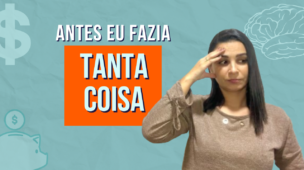 Antes eu fazia TANTA COISA