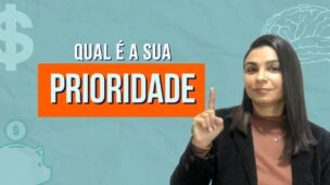 Qual é a PRIORIDADE da sua vida hoje