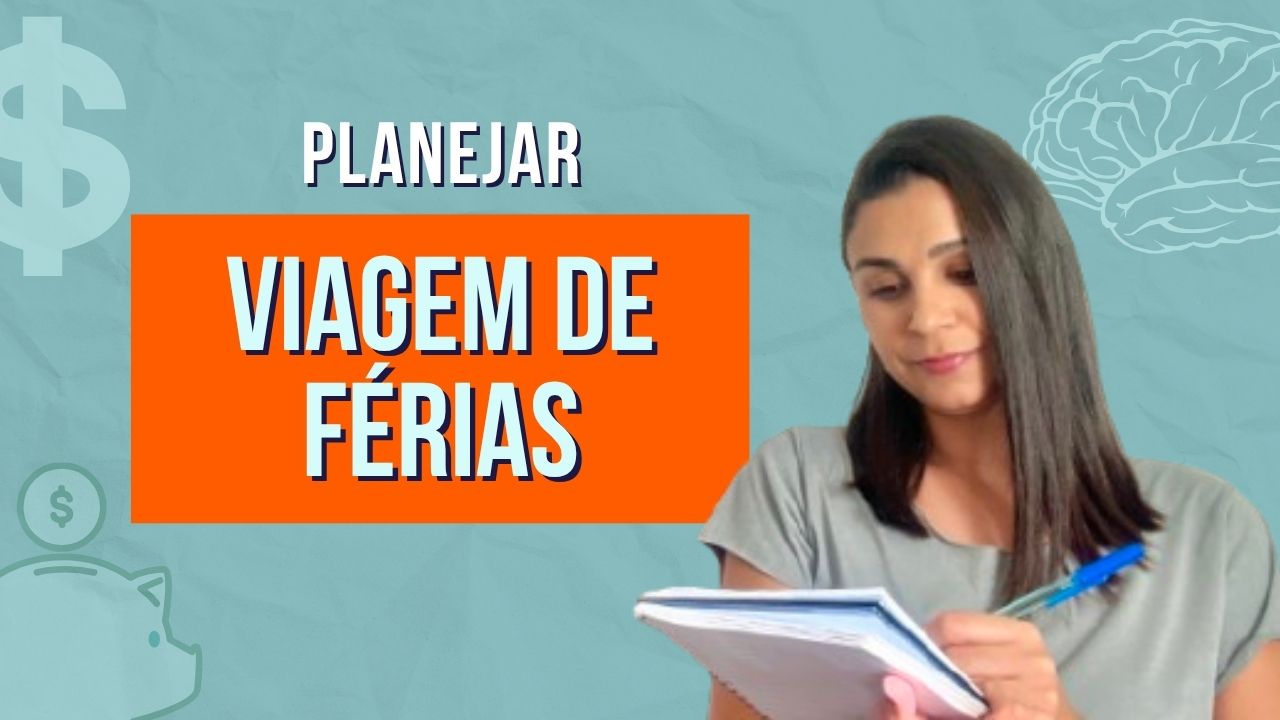 Como PLANEJAR uma VIAGEM de FÉRIAS