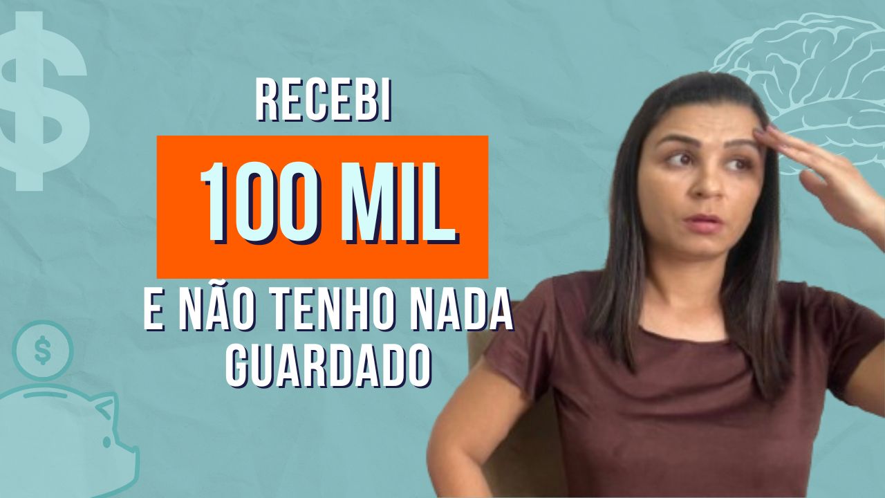 Recebi 100 MIL ano passado e não tenho UM CENTAVO GUARDADO